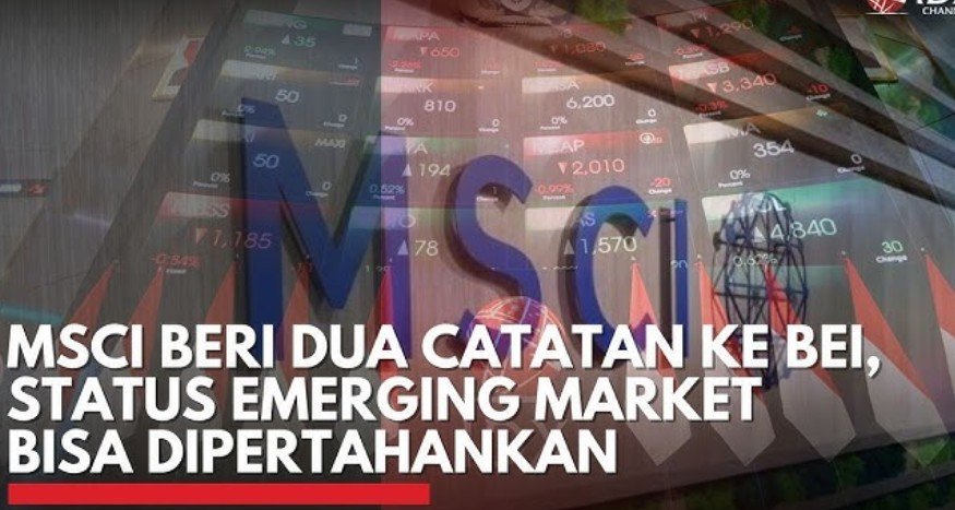 MSCI Tetap Tempatkan Indonesia di Emerging Market, OJK Siapkan Reformasi Lanjutan