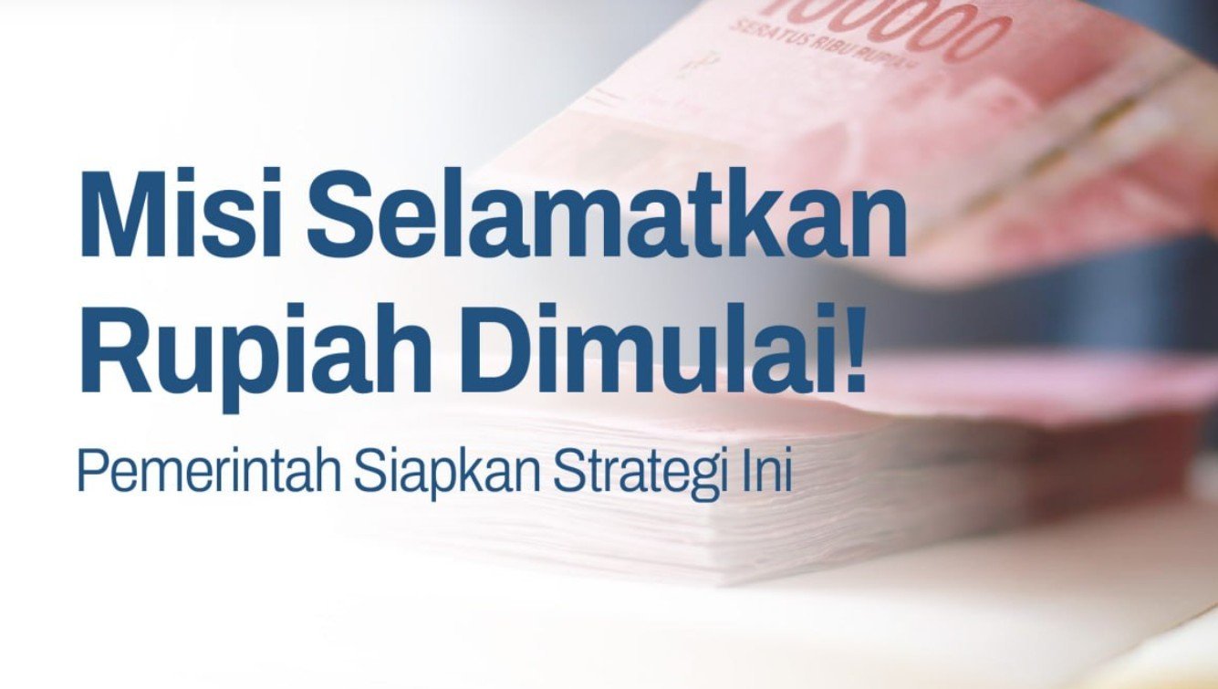 Misi Selamatkan Rupiah Dimulai! Pemerintah Siapkan Strategi Ini